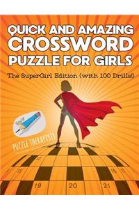 Quick and Amazing Crossword Puzzle for Girls The SuperGirl Edition (with 100 Drills!)