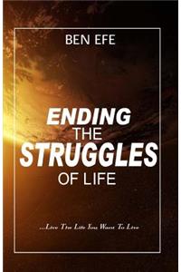 Ending The Struggles of Life