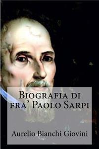 Biografia Di Fra' Paolo Sarpi