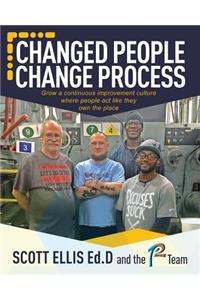Changed People Change Process