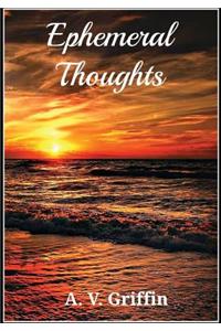 Ephemeral Thoughts