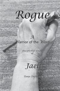 Rogue: Warrior of the Word Discipleship Study of Jael