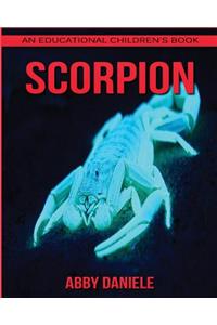 Scorpion! An Educational Children's Book about Scorpion with Fun Facts & Photos