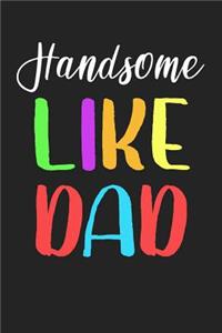 Handsome Like Dad