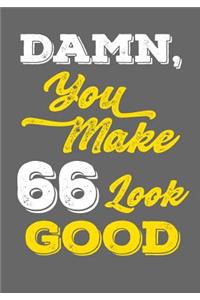 Damn, You Make 66 Look Good