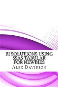 BI Solutions Using SSAS Tabular For Newbies