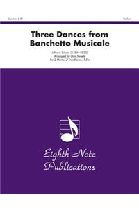 Three Dances (from Banchetto Musicale)