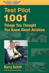 Test Pilot: 1,001 Things You Thought You Knew about Aviation