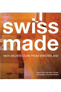 Swiss Made: New Architecture from Switzerland