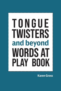 Tongue Twisters and Beyond