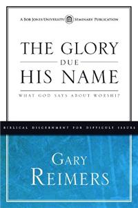 The Glory Due His Name