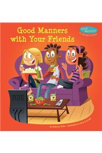 Good Manners with Your Friends