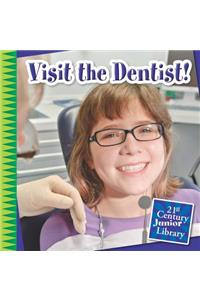 Visit the Dentist!