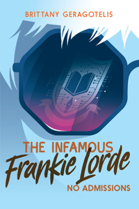 Infamous Frankie Lorde 3: No Admissions