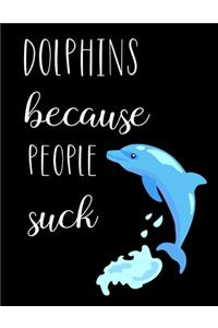 Dolphins Because People Suck