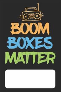 Boom Boxes Matter