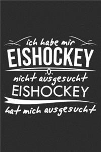 ich habe mir Eishockey nicht ausgesucht eishockey hat mich ausgesucht
