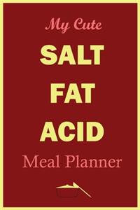 My Cute Salt Fat Acid Meal Planner