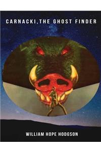 Carnacki, The Ghost Finder (Annotated)