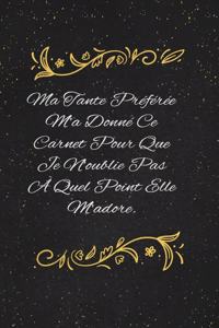 Ma Tante Préférée M'a Donné Ce Carnet Pour Que Je N'oublie Pas À Quel Point Elle M'adore.