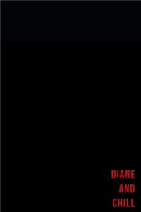 Diane and chill - Notes