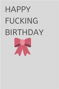 Happy Fucking Birthday