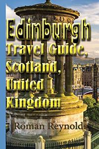 Edinburgh Travel Guide, Scotland, United Kingdom