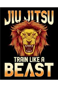 Jiu Jitsu Train Like a Beast
