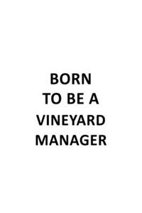 Born To Be A Vineyard Manager