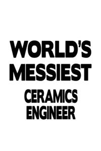 World's Messiest Ceramics Engineer