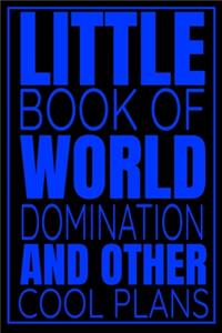 Little Book Of World Domination & Other Plans Funny Office Notebook/Journal For Women/Men/Boss/Coworkers/Colleagues/Students