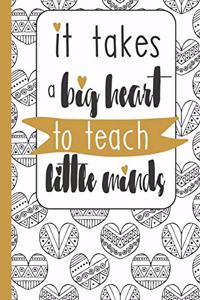 It Takes a Big Heart to Teach Little Minds