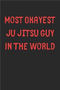 Most Okayest Ju Jitsu Guy In The World