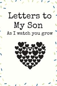 Letters to My Son As I watch you grow A beautiful