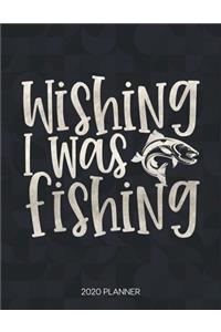 Wishing I Was Fishing 2020 Planner