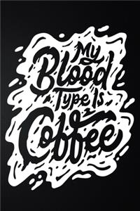 My Blood Type Is Coffee