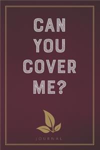 Can You Cover Me?