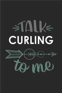 Talk CURLING To Me Cute CURLING Lovers CURLING OBSESSION Notebook A beautiful
