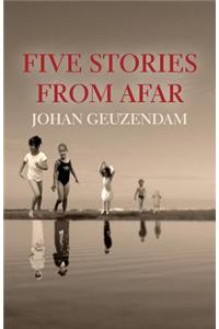 Five Stories from Afar