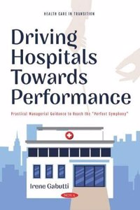 Driving Hospitals Towards Performance