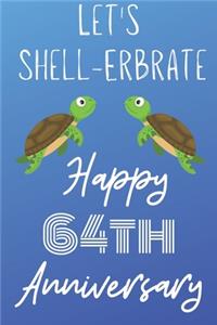 Let's Shell-erbrate Happy 64th Anniversary