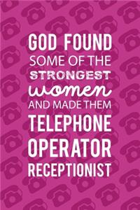 God Found Some Of The Strongest Women and Made them Telephone Operator Receptionist