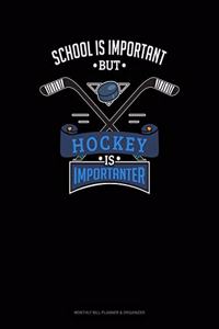 School Is Important But Hockey Is Importanter