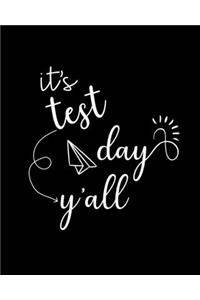 It's test day y'all