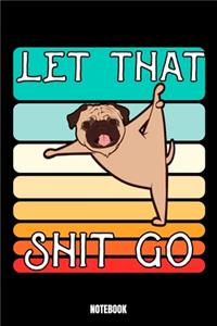 Let That Shit Go Notebook