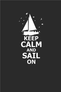 Keep Calm and Sail on: Notebook Segeln Notizbuch Segler Journal Segel Planer 6x9 liniert