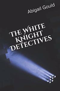 The White Knight Detectives