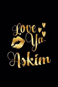 Love Ya, Askim