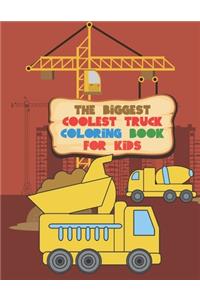 The Biggest Coolest Truck Coloring Book For Kids