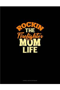 Rockin' The Firefighter Mom Life